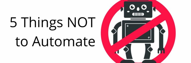 5 Things Not to Automate